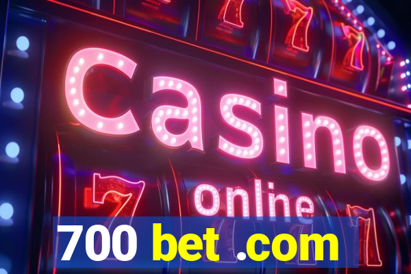 700 bet .com